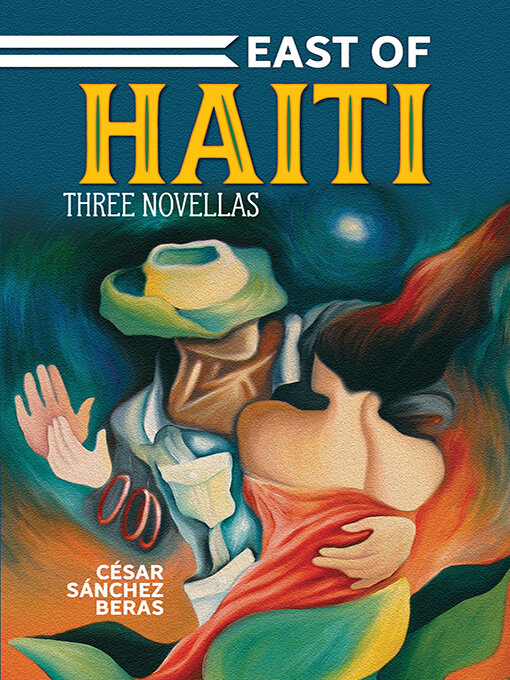 Title details for East of Haiti by César Sánchez Beras - Available